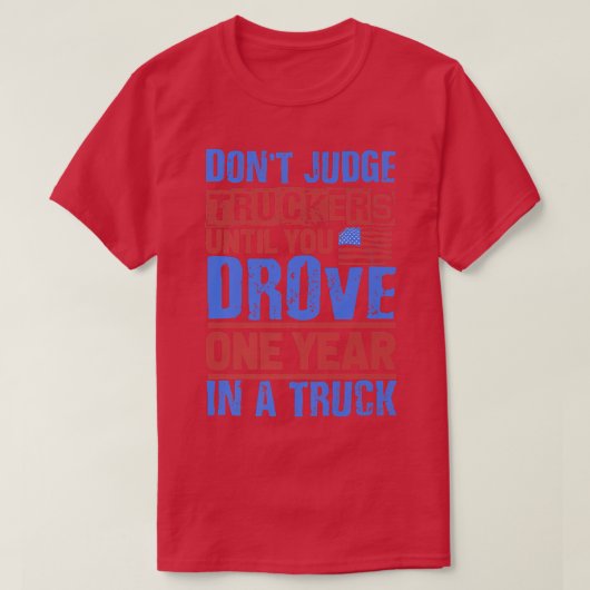 Log Truck Driver - Don't Judge Truckers - Tow Truc Tシャツ (デザイン正面)