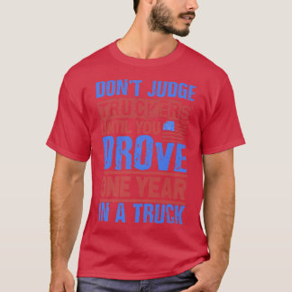Log Truck Driver - Don't Judge Truckers - Tow Truc Tシャツ