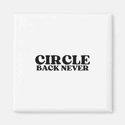 Logic Triggers | Circle Back Never Technical マグネット (正面)