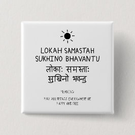 Lokah Samastha Sukhina Bhavantu - Sanskrit quote 缶バッジ