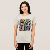LOL:生活の欠如 トライブレンドTシャツ (正面全面)