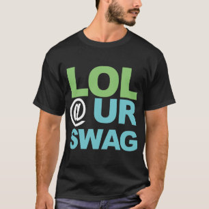 LOL @ URのスワッグ Tシャツ