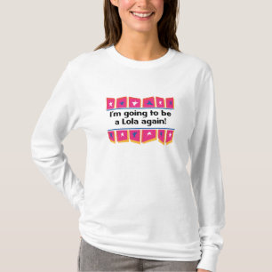 Lolaがあることを再度行くこと! Tシャツ