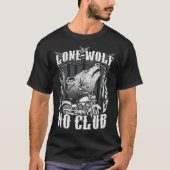 Lone Wolf No Club Motorcycle  Biker Wolves Tシャツ (正面)