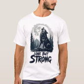 Lone Wolf's Howl: The "Lone But Strong" Tシャツ (正面)