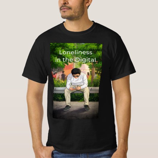 Loneliness in the Digital Age Tシャツ (正面)