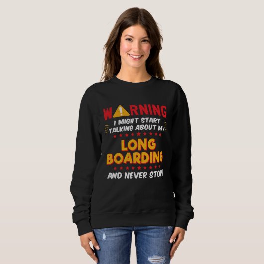 Long Boarding Longboard Longboarder Joke Graphic スウェットシャツ (正面フル)