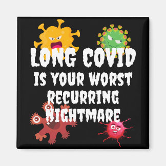 LONG COVIDはあなたの最悪の繰り返し悪夢 マグネット