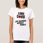 Long Covid – 仮釈放Tシャツなしの終身刑 Tシャツ (正面)
