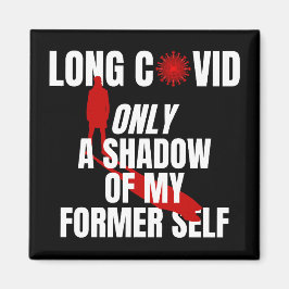 LONG COVID - Only a Shadow of My Former Self. マグネット