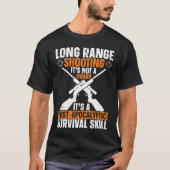 Long Range Shooting A Post Apocalyptic Survival Sk Tシャツ (正面)