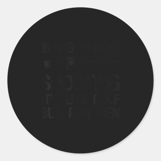 Long Range Shooting It's Like Golf But For Men Fun ラウンドシール (正面)