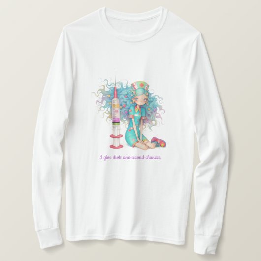 Long Sleeve I give shots and second chances. Nurse Tシャツ (デザイン正面)