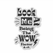 Look At Me Being A Wow Factor & All シール (正面)