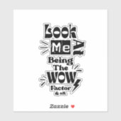 Look At Me Being A Wow Factor & All シール (シート)