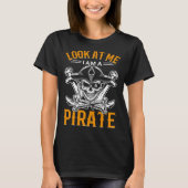 Look At Me I Am A Pirate  1 Tシャツ (正面)