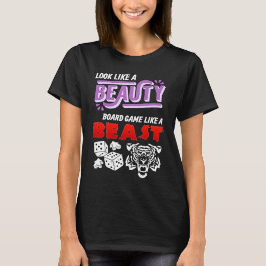 Look Like A Beauty Board Game Like A Beast Board G Tシャツ (正面)