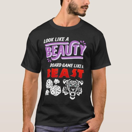 Look Like A Beauty Board Game Like A Beast Board G Tシャツ (正面)