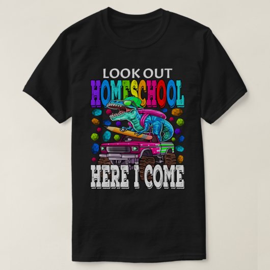 Look Out Homeschool Here I Come Monster Truck Dino Tシャツ (デザイン正面)