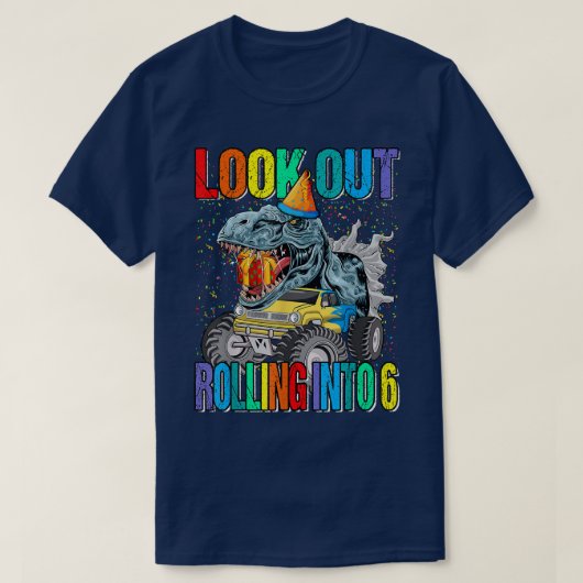 Look Out Rolling Into 6 Monster Truck Dinosaur 183 Tシャツ (デザイン正面)