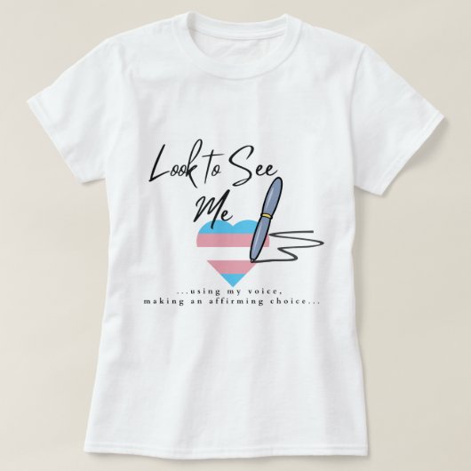 Look to See Meトランスジェンダーのハートシャツ Tシャツ (デザイン正面)