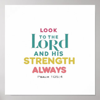 Look To The Lord And His Strength Psalm 105 4 ポスター