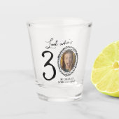 Look Who's 30! Photo 30th Birthday ショットグラス (正面)