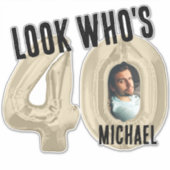Look Who's 40 – 写真 シール (正面)