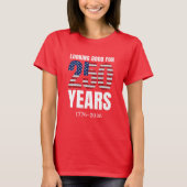 Looking Good for 250 Years American Independence Tシャツ (正面)