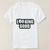 Looking Good  Tシャツ (デザイン正面)