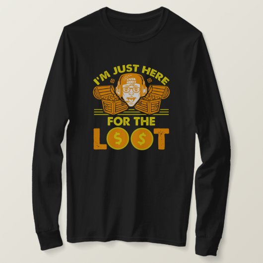 Lootのためにここに – Gamingデザイン Tシャツ (デザイン正面)
