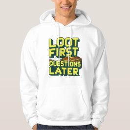 Loot First, Questions Later – Looting Gamer Quote  パーカ