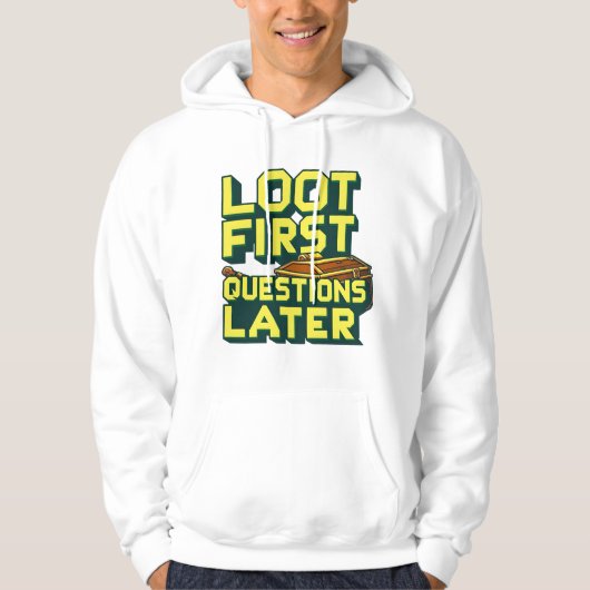 Loot First, Questions Later – Looting Gamer Quote  パーカ (正面)