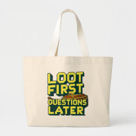 Loot First, Questions Later – Looting Gamer Quote  ラージトートバッグ