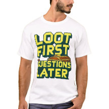 Loot First, Questions Later – Looting Gamer Quote 