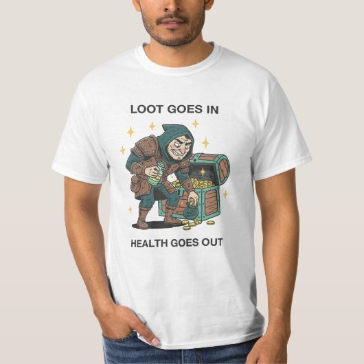 Loot Goes In Health Goes Out RPG Humor Tシャツ (正面)