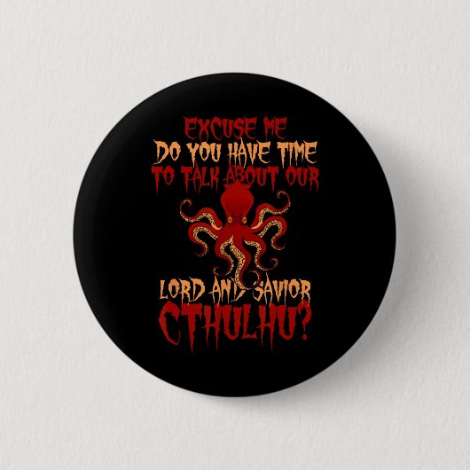 Lord And Savior Cthulhu Octopus Wants To Talk Hall 缶バッジ (正面)