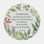 Lord Goes Before You  Deut 31: 8  Bible Scripture ガラスオーナメント (正面)