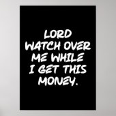 Lord Watch Over Me While I Get This Money - Hustle ポスター (正面)