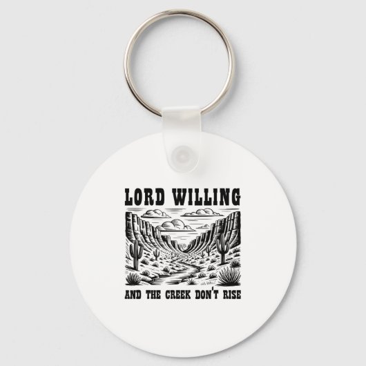 Lord Willing And The Creek Don't Rise  キーホルダー (正面)