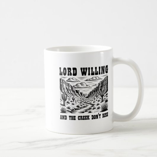 Lord Willing And The Creek Don't Rise  コーヒーマグカップ (右)