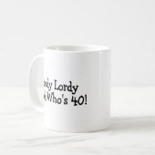Lordy Lordyの一見Whos 40 コーヒーマグカップ (正面左)