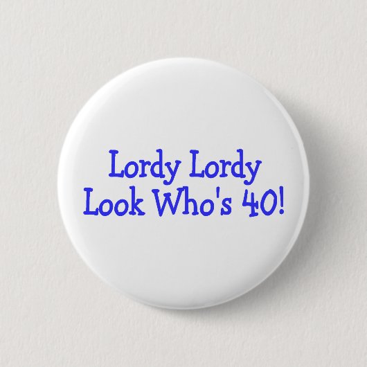 Lordy Lordyの一見Whos 40 缶バッジ (正面)