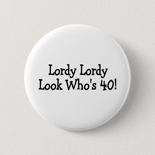 Lordy LordyはWhos 40を見ます 缶バッジ (正面)