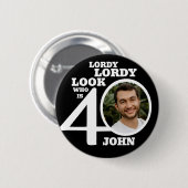 Lordy lordyルック40th誕生日白黒写真 缶バッジ (正面&裏面)