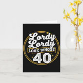 Lordy Lordy Look Whose 40 Funny Birthday 40th Birt カード (黄色い花)
