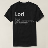 LORI Definition Personalized Name Funny Birthday G Tシャツ (デザイン正面)