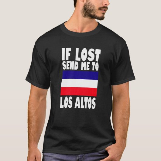 Los Altos Flag Design If lost send me to Los Alto Tシャツ (正面)