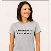 Los Cobardes No Hacen Historia  Tシャツ