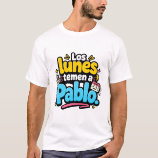 Los lunes temen a Pablo. Camiseta divertida  Tシャツ